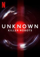 Nepoznané: Roboti zabijáci