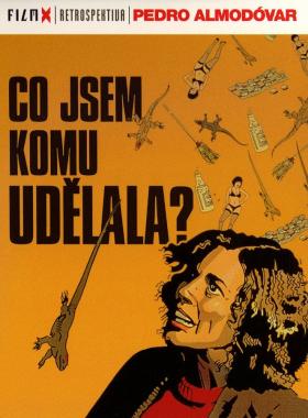 Plakát: Co jsem komu udělala?