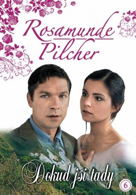 Plakát: Rosamunde Pilcher: Dokud jsi tady