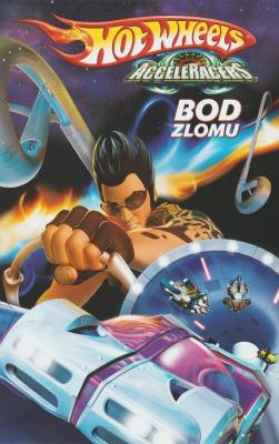 Plakát: Hot Wheels Acceleracers: Bod zlomu