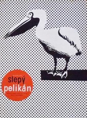 Plakát: Slepý pelikán