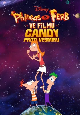 Plakát: Phineas a Ferb ve filmu: Candy proti Vesmíru