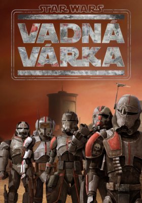 Plakát: Star Wars: Vadná várka [3. série]