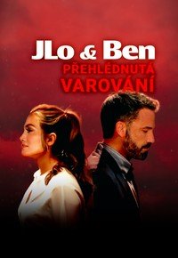 Plakát: J. Lo a Ben: Přehlédnutá varování