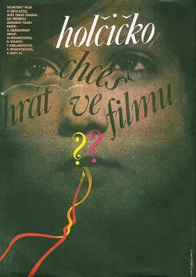 Plakát: Holčičko, chceš hrát ve filmu?
