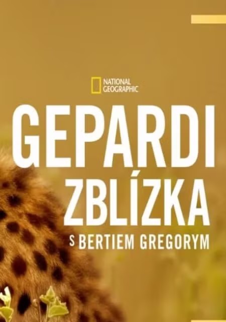 Plakát: Gepardi zblízka s Bertiem Gregorym